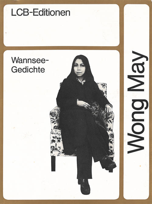 Wong May, Wannsee-Gedichte, LCB-Editionen 37, Berlin: Literarisches Colloquium, 1975.