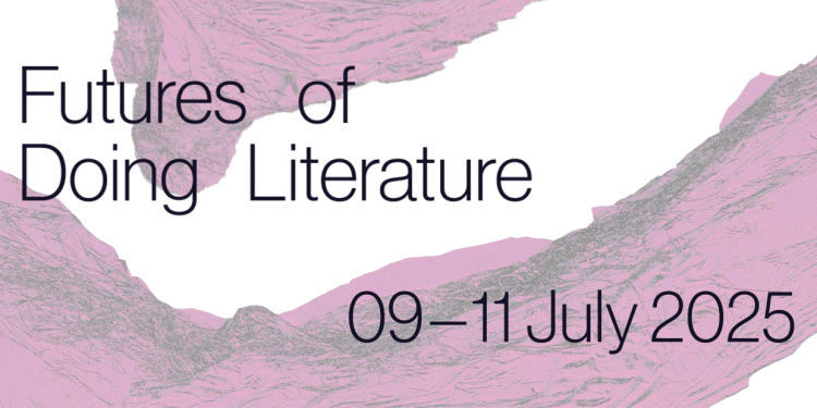 Annual Conference 2025 | Futures of Doing Literature